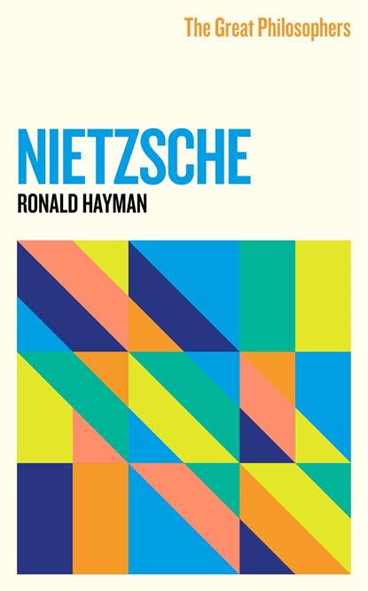 The Great Philosophers: Nietzsche, Ronald Hayman - Paperback - 9781474616751