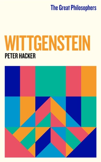 The Great Philosophers: Wittgenstein, Peter Hacker - Paperback - 9781474616775