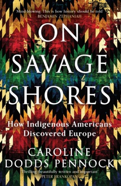 On Savage Shores, Caroline Dodds Pennock - Paperback - 9781474616911