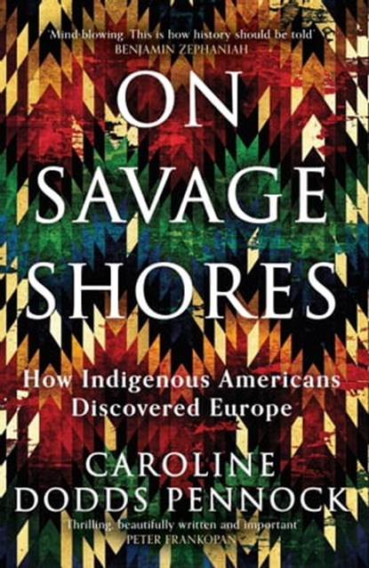 On Savage Shores, Caroline Dodds Pennock - Ebook - 9781474616935