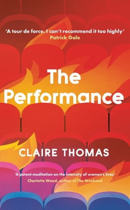 The Performance, Claire Thomas - Ebook - 9781474617017