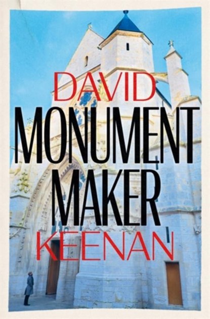 Monument Maker, David Keenan - Gebonden - 9781474617093