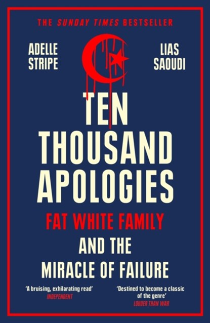 Ten Thousand Apologies, Adelle Stripe ; Lias Saoudi - Paperback - 9781474617857