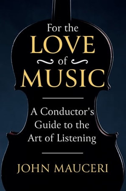 For the Love of Music, John Mauceri - Ebook - 9781474618311