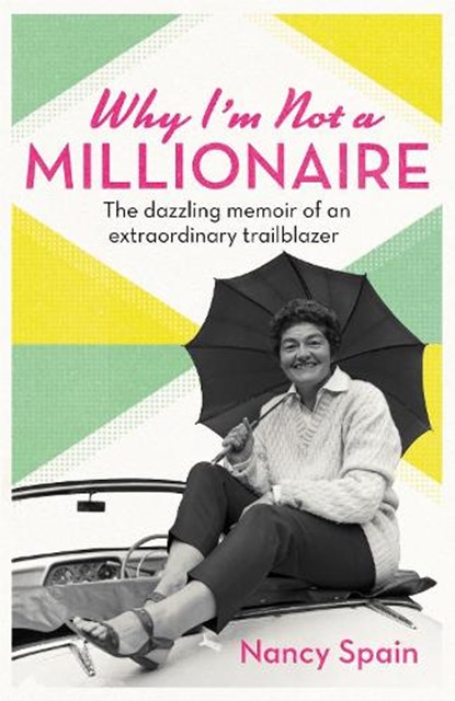 Why I'm Not A Millionaire, Nancy Spain - Paperback - 9781474618458