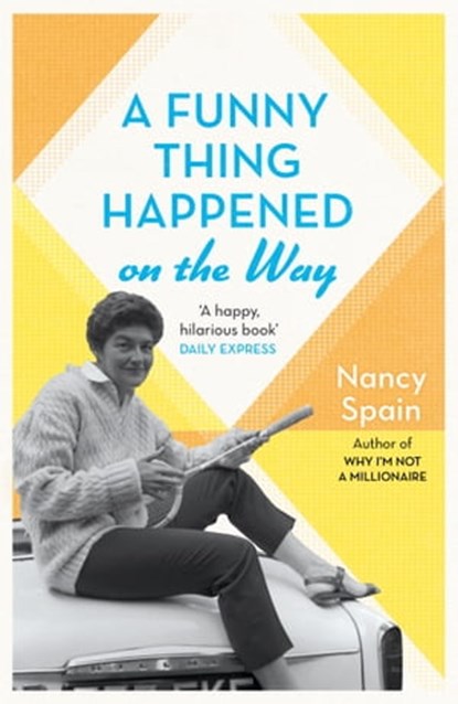 A Funny Thing Happened On The Way, Nancy Spain - Ebook - 9781474618663