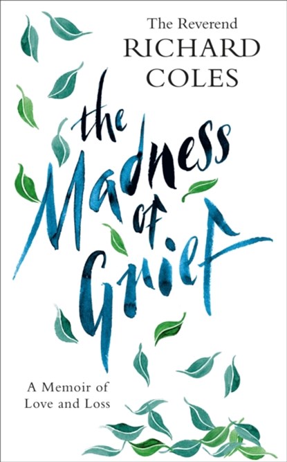 The Madness of Grief, Reverend Richard Coles - Gebonden - 9781474619622