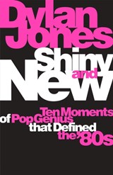 Shiny and New - Dylan Jones - 9781474620055