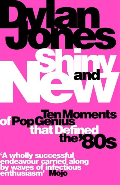 Shiny and New, Dylan Jones - Paperback - 9781474620079