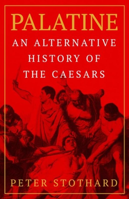 Palatine, Peter Stothard - Paperback - 9781474621007