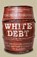 White Debt, Thomas Harding - Gebonden - 9781474621045
