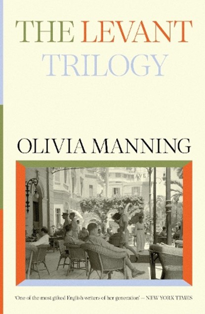 The Levant Trilogy, Olivia Manning - Paperback - 9781474622189