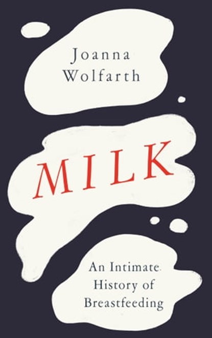 Milk, Joanna Wolfarth - Ebook - 9781474623247