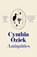 Antiquities, OZICK,  Cynthia - Gebonden - 9781474623735