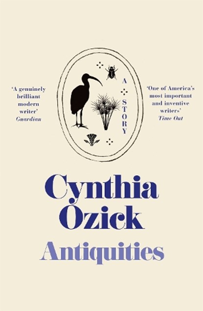 Antiquities, OZICK,  Cynthia - Gebonden - 9781474623735