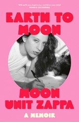 Earth to Moon - Moon Unit Zappa - 9781474623834