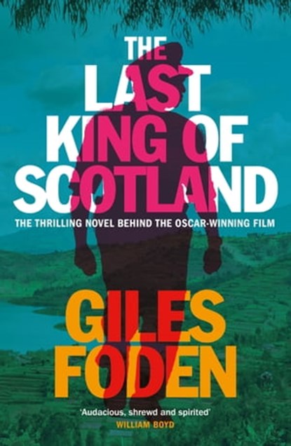 The Last King of Scotland, Giles Foden - Ebook - 9781474624282