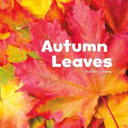 Autumn Leaves, Erika L. Shores - Paperback - 9781474703024