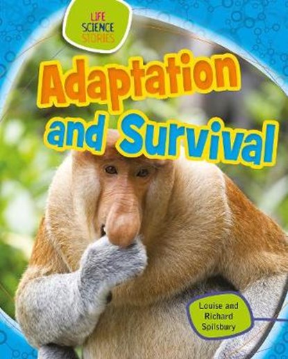 Adaptation and Survival, SPILSBURY,  Louise ; Spilsbury, Richard - Paperback - 9781474715782