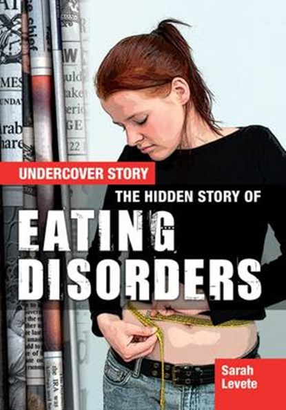 The Hidden Story of Eating Disorders, LEVETE,  Sarah - Gebonden - 9781474716369