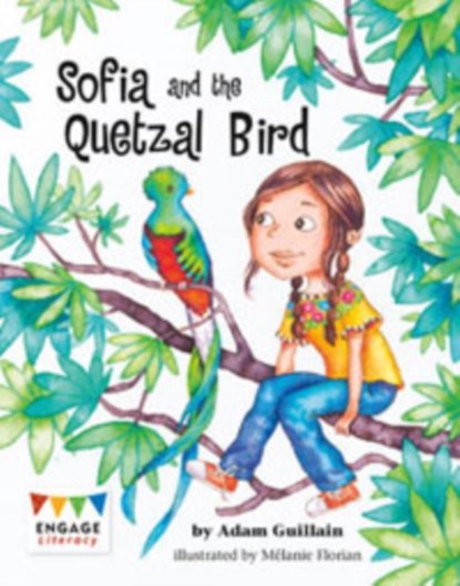 Sofia and the Quetzal Bird, Adam Guillain - Paperback - 9781474718219