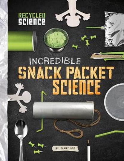 Incredible Snack Packet Science, Tammy Enz - Paperback - 9781474722025