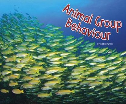 Animal Group Behaviour, DUNNE,  Abbie - Paperback - 9781474722773