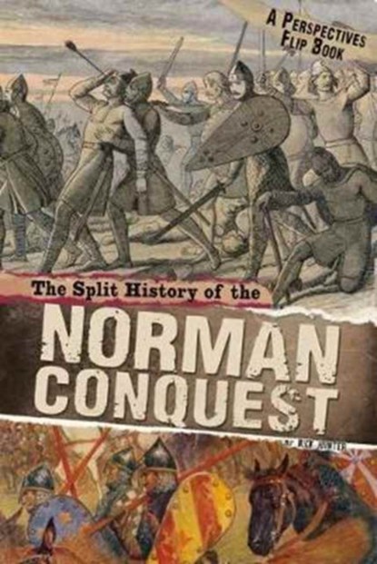 The Split History of the Norman Conquest, Nick Hunter - Paperback - 9781474726733