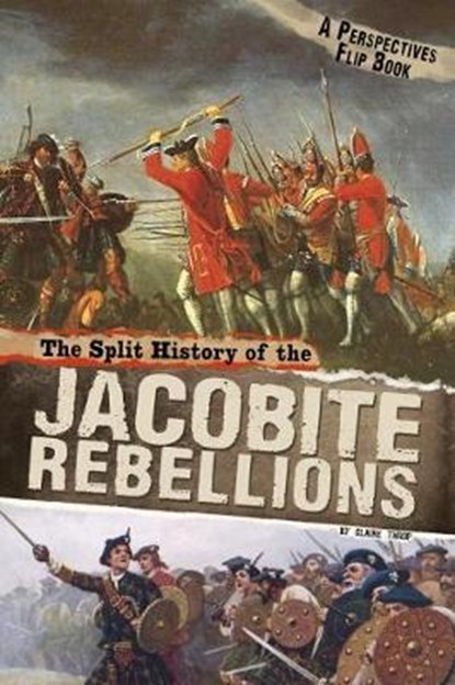 The Split History of the Jacobite Rebellions, THROP,  Claire - Paperback - 9781474727174