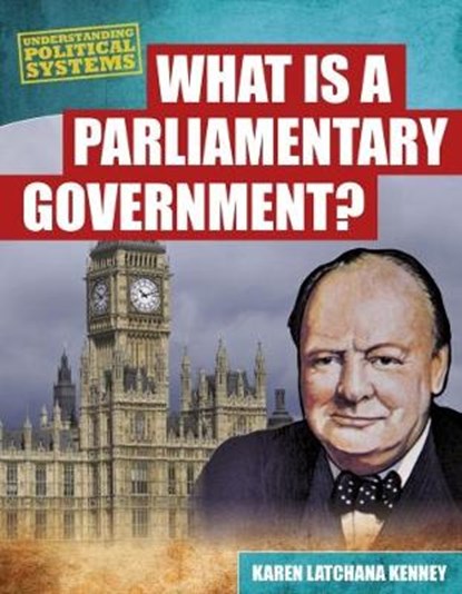 What Is a Parliamentary Government?, KENNEY,  Karen Latchana - Paperback - 9781474731904