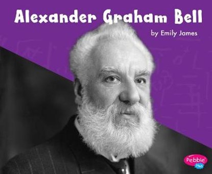 Alexander Graham Bell, Emily James - Gebonden - 9781474734448