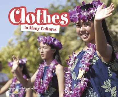 Clothes in Many Cultures, Heather Adamson - Gebonden - 9781474735346