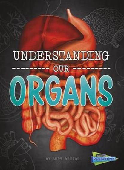 Understanding Our Organs, BEEVOR,  Lucy - Paperback - 9781474737586