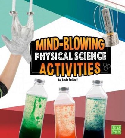 Mind-Blowing Physical Science Activities, SMIBERT,  Angie - Gebonden - 9781474742672
