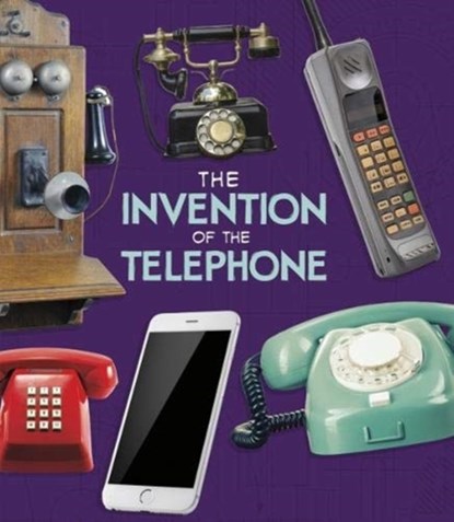The Invention of the Telephone, Lucy Beevor - Paperback - 9781474752961