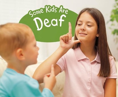 Some Kids Are Deaf, Lola M. Schaefer - Gebonden - 9781474756884