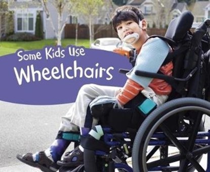 Some Kids Use Wheelchairs, Lola M. Schaefer - Gebonden - 9781474756891