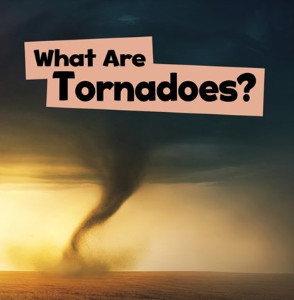 What Are Tornadoes?, Mari Schuh - Paperback - 9781474768917