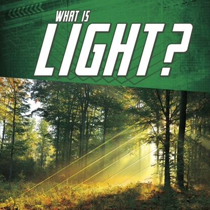 What Is Light?, Mark Weakland - Paperback - 9781474770897