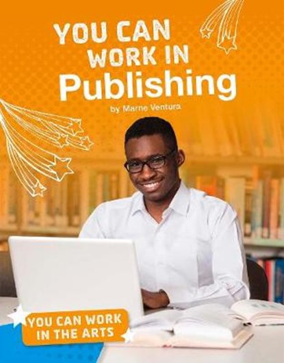 You Can Work in Publishing, Marne Ventura - Paperback - 9781474773584