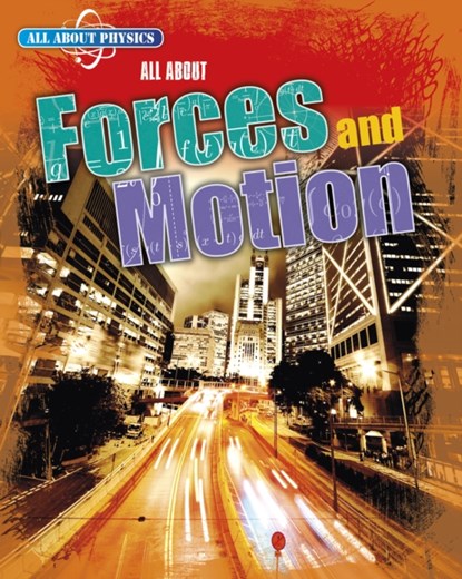 All About Forces and Motion, Leon Gray - Paperback - 9781474777261
