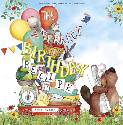 The Perfect Birthday Recipe, Katy Hudson - Paperback - 9781474778077