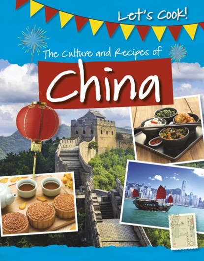 The Culture and Recipes of China, Tracey Kelly - Paperback - 9781474778497