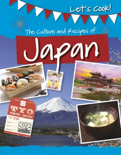 The Culture and Recipes of Japan, Tracey Kelly - Paperback - 9781474778534