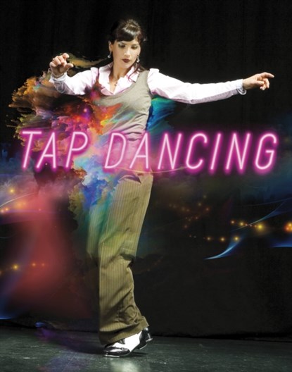 Tap Dancing, Rebecca Rissman - Paperback - 9781474782364