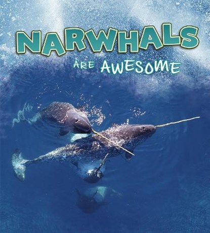 Narwhals Are Awesome, Jaclyn Jaycox - Paperback - 9781474786409