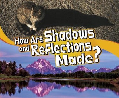 How Are Shadows and Reflections Made?, Mari Schuh - Paperback - 9781474786645