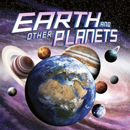 Earth and Other Planets, Ellen Labrecque - Paperback - 9781474786911