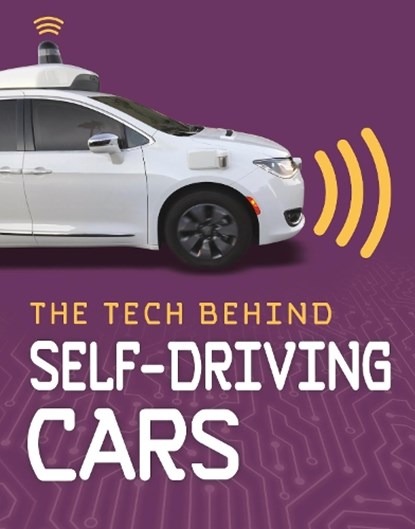 The Tech Behind Self-Driving Cars, Matt Chandler - Gebonden - 9781474788236