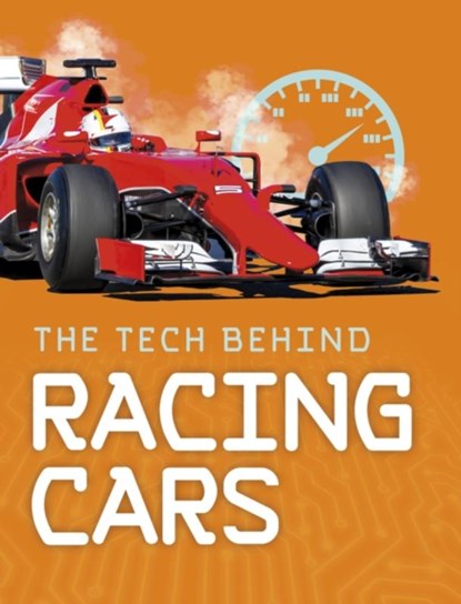 The Tech Behind Racing Cars, Steve Goldsworthy - Paperback - 9781474788298